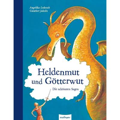 Esslinger Hausbücher: Heldenmut und Götterwut von Esslinger Verlag